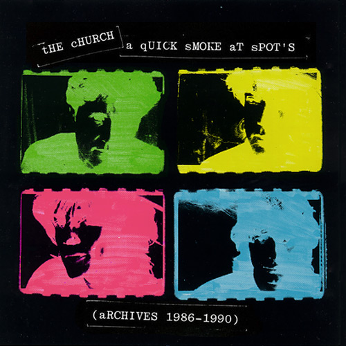 The Church - A Quick Smoke At Spot's (Archives 1986-1990) Cover