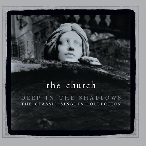 The Church - Deep In The Shallows: The Classic Singles Collection Cover