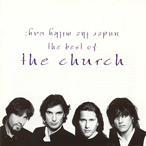 The Church - Under the Milky Way: The Best of the Church Cover