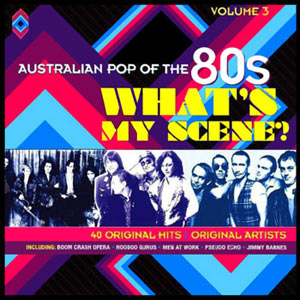 Australian Pop Of The 80s Volume 3: What's My Scene - Cover
