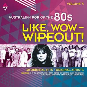 Australian Pop Of The 80s Volume 5: Like, Wow - Wipeout! - Cover