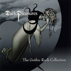 Dark Pleasures: The Gothic Rock Collection Cover