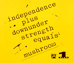 Independence Plus Downunder Strength Equals Mushroom - Disc 1 Cover