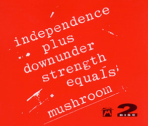 Independence Plus Downunder Strength Equals Mushroom - Disc 2 Cover