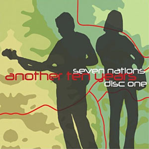 Seven Nations - Another Ten Years Disc 1 Cover
