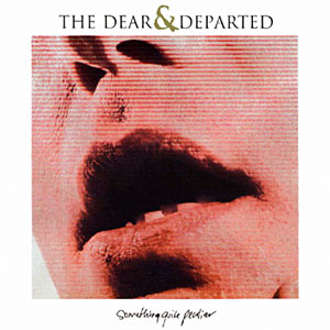 The Dear & Departed - Something Quite Peculiar Cover