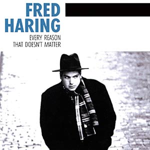 Fred Haring - Every Reason That Doesn't Matter Cover