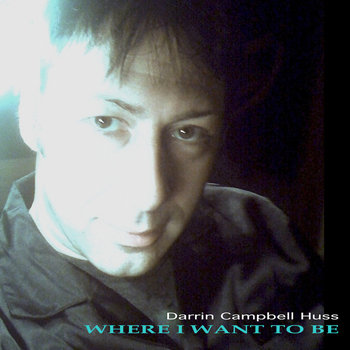 Darrin Campbell Huss - Where I Want To Be Cover