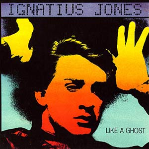Ignatius Jones - Like A Ghost WEA 7inch Cover