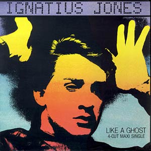 Ignatius Jones - Like A Ghost WB 12inch Cover