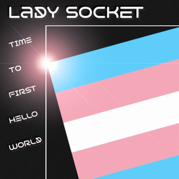 Lady Socket - Time To First Hello World Cover