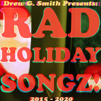 Drew G. Smith - Rad Holiday Songz! (2015-2020) Cover