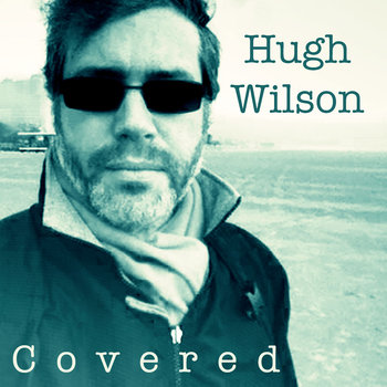 Hugh Wilson - Covered Cover