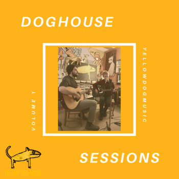 Yellow Dog Students + Teachers - Doghouse Sessions - Live From Yellow Dog's Studios Volume 1 Cover