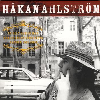 Hakan Ahlstrom - En Helt Vanlig Man - B��sta S��nger 1981-2005 Cover