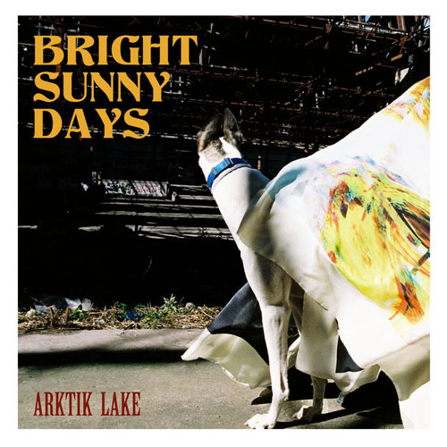Arktik Lake - Bright Sunny Days Cover
