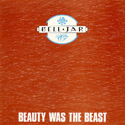 Bell Jar - Beauty Was The Beast Cover