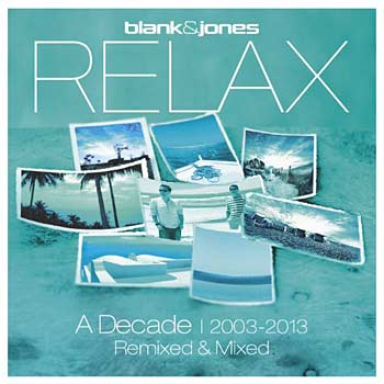 Blank & Jones - Relax - A Decade 2003-2013 - Remixed & Mixed