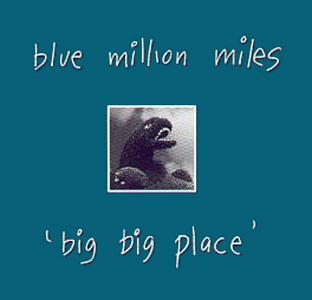Blue Million Miles - Big Big Place EP Cover 2
