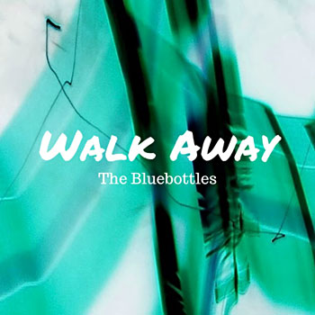 The Bluebottles - Walk Away Cover