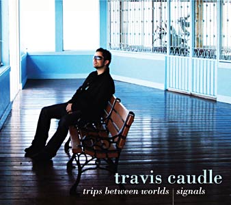 Travis Caudle - Trips Between Worlds/Signals Cover