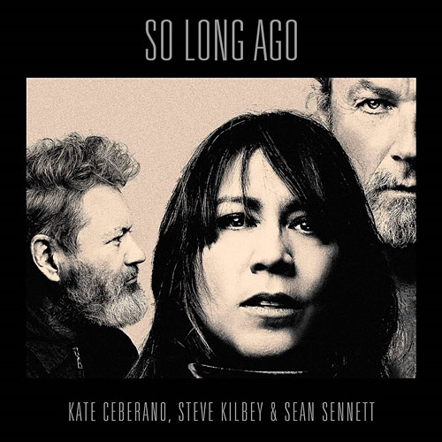 Kate Ceberano, Steve Kilbey and Sean Sennett - So Long Ago Cover