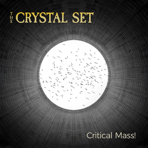 The Crystal Set - Critical Mass! Cover