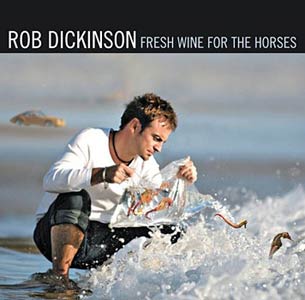 Rob Dickinson - Fresh Wine For The Horses Reissue Cover