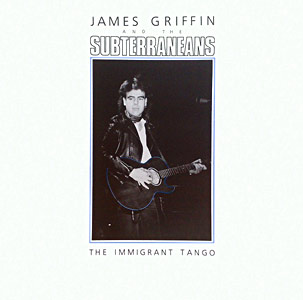 James Griffin & The Subterraneans - The Immigrant Tango Cover
