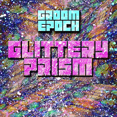 Groom Epoch - Glittery Prism Cover