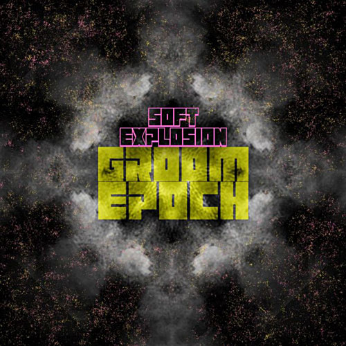 Groom Epoch - Soft Explosion Cover