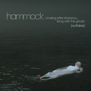 Hammock - Chasing After Shadows... Living with the Ghosts (Outtakes) EP Cover