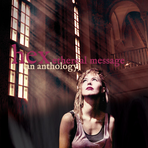 Hex - Ethereal Message (An Anthology) Cover