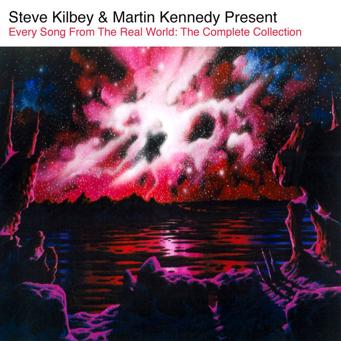 Steve Kilbey & Martin Kennedy - Every Song From The Real World: The Complete Collection Cover