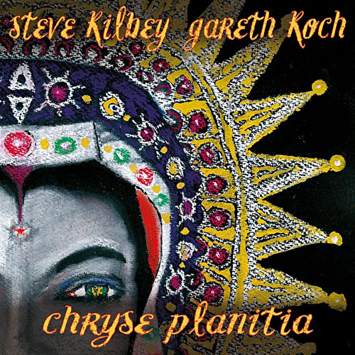 Steve Kilbey and Gareth Koch - Chryse Planitia Cover