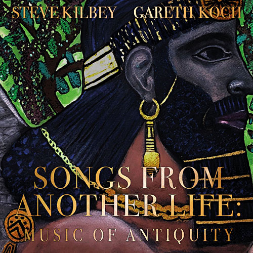 Steve Kilbey and Gareth Koch - Songs From Another Life: Music From Antiquity Cover