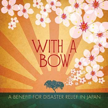 With A Bow: A Benefit for Disaster Relief in Japan Cover