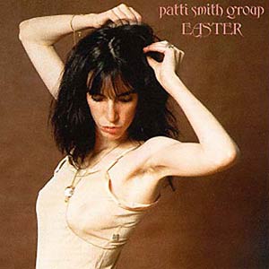 Patti Smith Group - Easter Cover