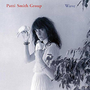 Patti Smith Group - Wave Cover