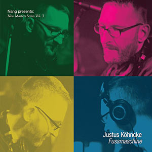 Nang Presents: New Masters Series Vol. 3 - Justus Köhncke - Fussmachine Cover
