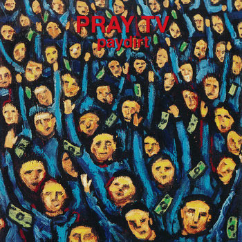 Pray TV - Paydirt Cover