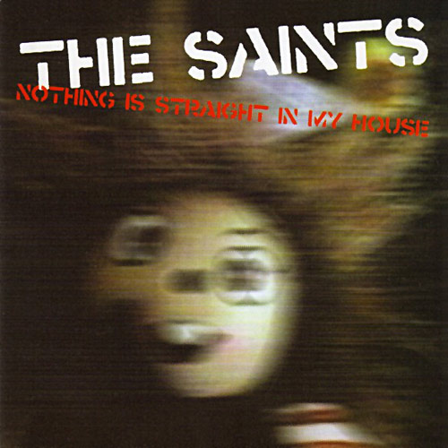 The Saints - Noting Is Straight In My House Cover