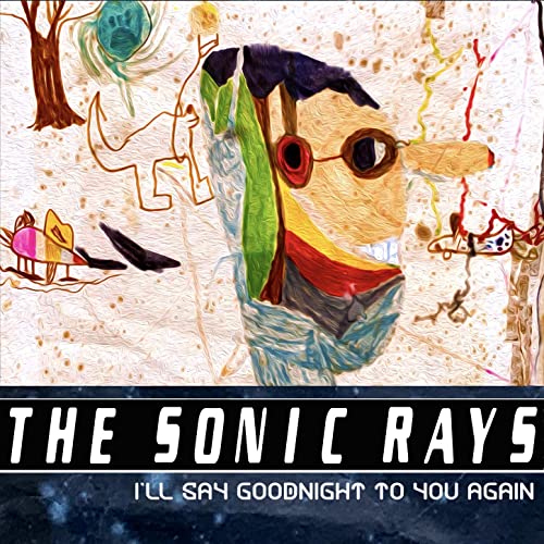 The Sonic Rays feat. Steve Kilbey - I'll Say Goodnight To You Again Cover