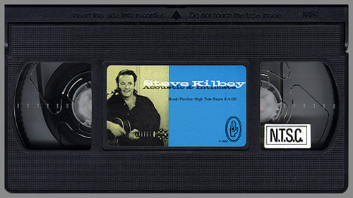 Steve Kilbey - Acoustic & Intimate - Top of NTSC Video Cassette