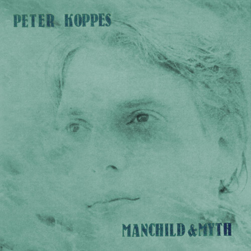 Peter Koppes - Manchild & Myth Cover